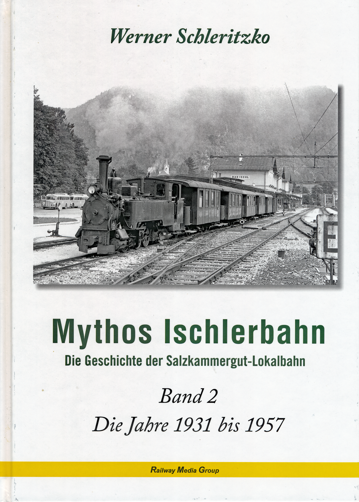 Buchreihe von Werner Schleritzko "Mythos Ischlerbahn"