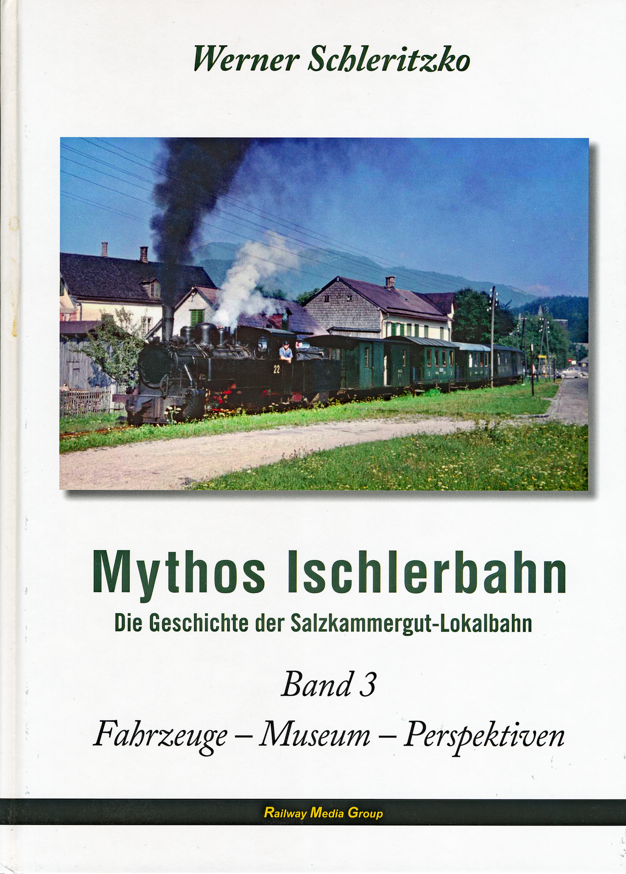 Buchreihe von Werner Schleritzko "Mythos Ischlerbahn"
