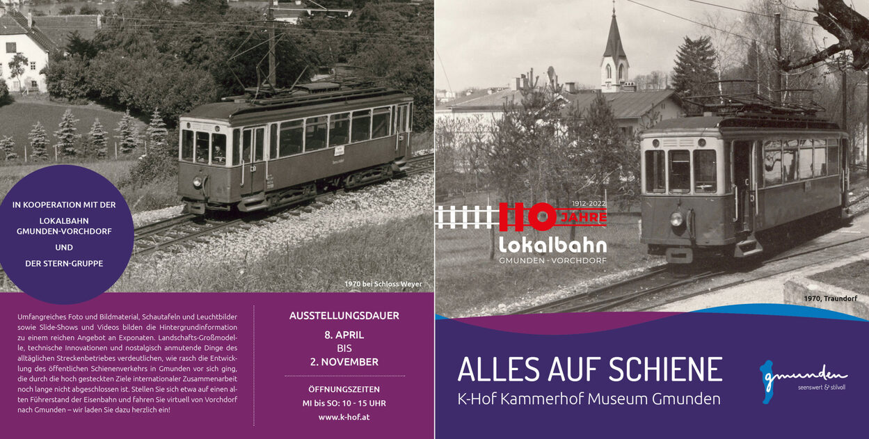 Alles auf Schiene - 110 Jahre Lokalbahn Gmunden-Vorchdorf